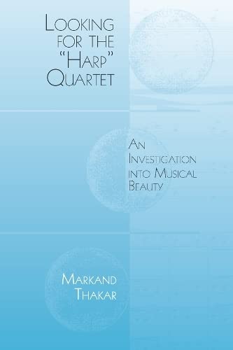 Looking for the  Harp  Quartet An Investigation into Musical Beauty [Paperback]