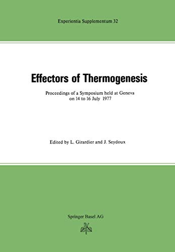 Effectors of Thermogenesis Proceedings of a Symposium held at Geneva (Sitzerla [Paperback]