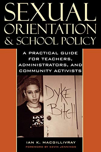 Sexual Orientation and School Policy: A Practical Guide for Teachers, Administra [Paperback]