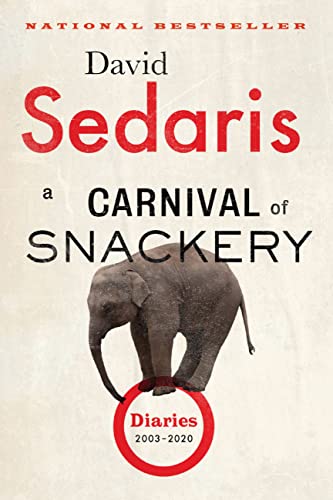 A Carnival of Snackery: Diaries (2003-2020) [Paperback]