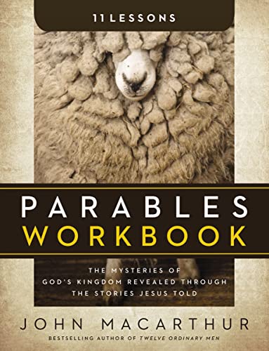 Parables Workbook: The Mysteries of God's Kingdom Revealed Through the Stories J [Paperback]