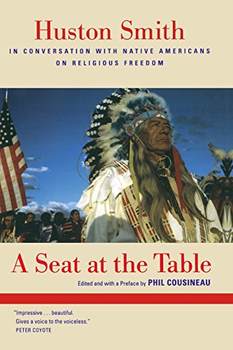 A Seat at the Table Huston Smith in Conversation ith Native Americans on Relig [Paperback]