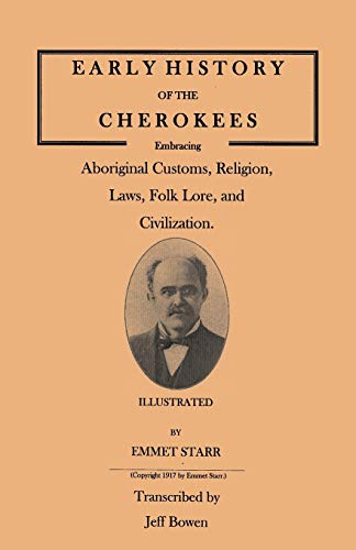 Early History Of The Cherokees, Embracing Aboriginal Customs, Religion, Las, Fo [Paperback]