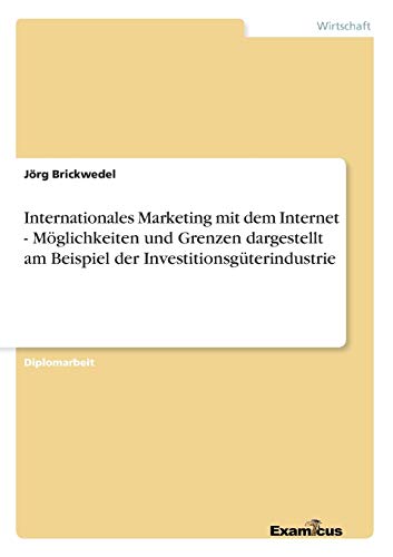 Internationales Marketing Mit Dem Internet - Mglichkeiten und Grenzen Dargestel [Paperback]