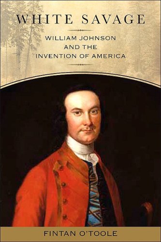 White Savage William Johnson And The Invention Of America (excelsior Editions) [Paperback]