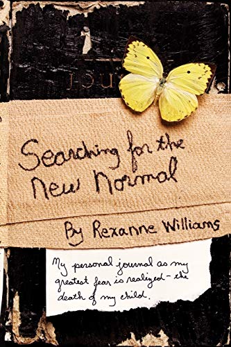 Searching For The Ne Normal My Personal Journal As My Greatest Fear Is Realize [Paperback]