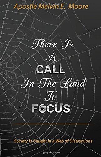 There Is A Call In The Land To Focus Society Is Caught In A Web Of Distractions [Paperback]