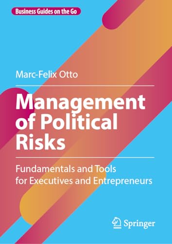 Management of Political Risks: Fundamentals and Tools for Executives and Entrepr [Hardcover]