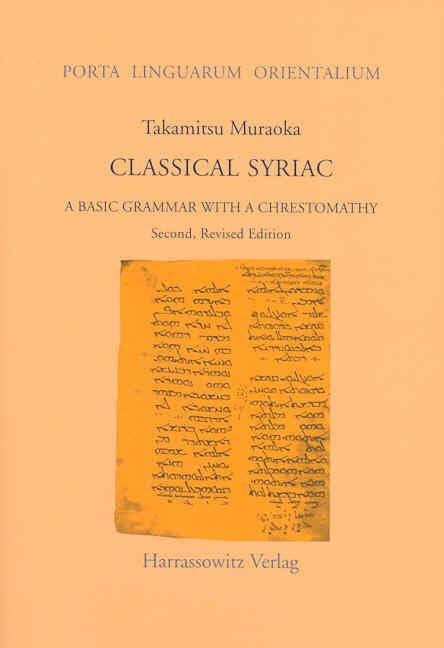 Classical Syriac: A Basic Grammar with a Chrestomathy. With a select Bibliograph [Paperback]