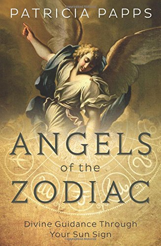 Angels Of The Zodiac: Divine Guidance Through