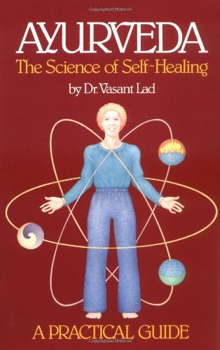 Ayurveda: A Practical Guide: The Science of Self Healing [Paperback]