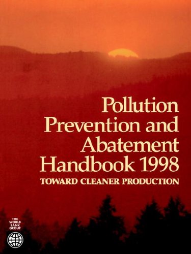 Pollution Prevention and Abatement Handbook 1998 Toard Cleaner Production [Paperback]