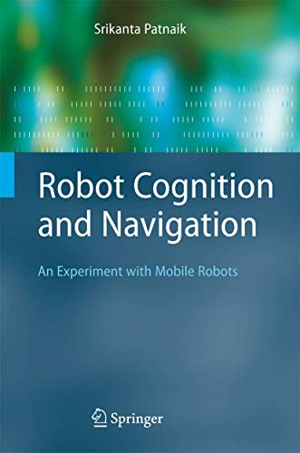 Robot Cognition and Navigation: An Experiment with Mobile Robots [Paperback]