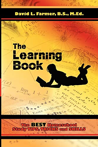 The Learning Book The Best Homeschool Study Tips, Tricks And Skills [Paperback]