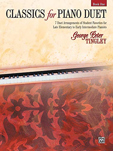 Classics for Piano Duet, Bk 1: 7 Duet Arrangements of Student Favorites for Late [Paperback]