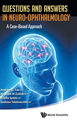 Questions And Ansers In Neuro-Ophthalmology  A Case-Based Approach [Hardcover]