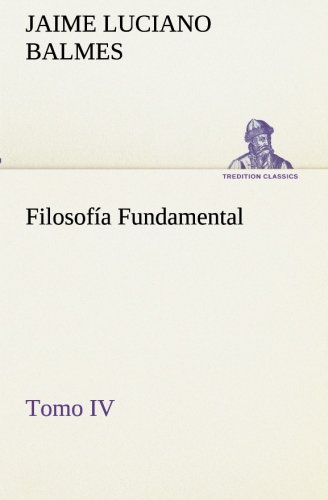 Filosofa Fundamental, Tomo Iv (tredition Classics) (spanish Edition) [Paperback]