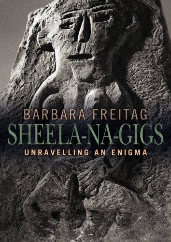 Sheela-na-gigs Unravelling an Enigma [Paperback]