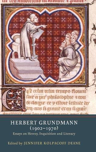 Herbert Grundmann (1902-1970) Essays on Heresy, Inquisition, and Literacy [Hardcover]