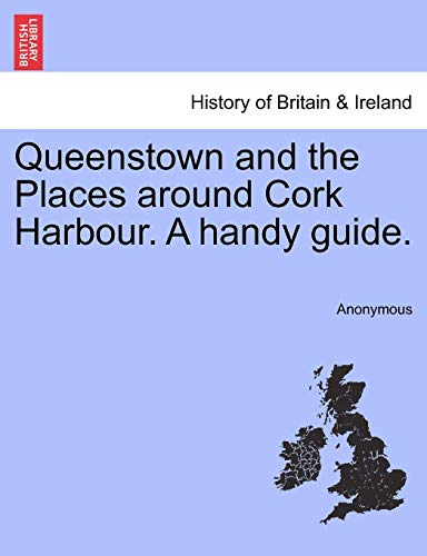 Queenston and the Places Around Cork Harbour a Handy Guide [Paperback]