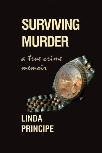 Surviving Murder A True-Crime Memoir [Paperback]