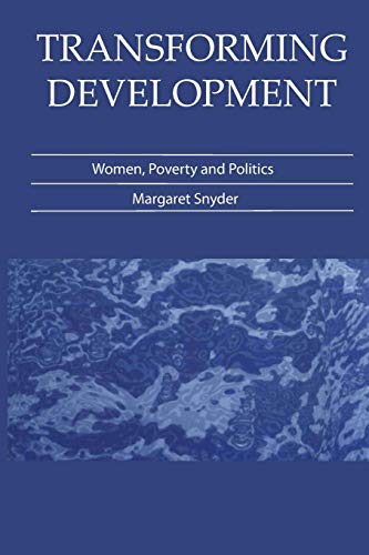 Transforming Development  Women, Poverty and Politics [Paperback]