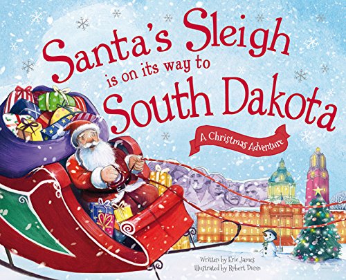 Santa's Sleigh Is on Its Way to South Dakota: A Christmas Adventure [Hardcover]