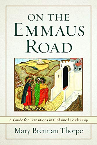 On the Emmaus Road : A Guide for Transitions in Ordained Leadership [Paperback]