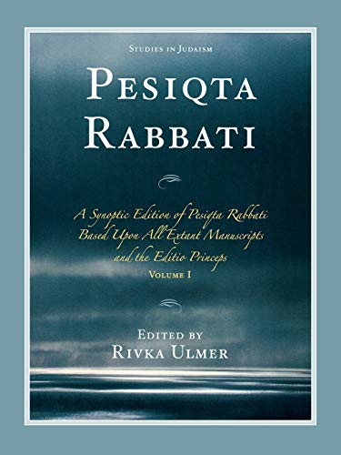 Pesiqta Rabbati: A Synoptic Edition of Pesiqta Rabbati Based Upon All Extant Man [Paperback]