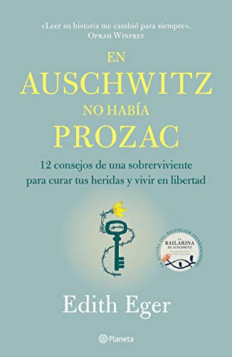 En Auschwitz no hab?a Prozac: 12 consejos de una superviviente para curar tus he [Paperback]