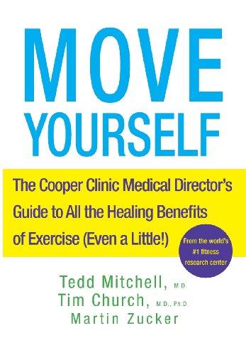 Move Yourself The Cooper Clinic Medical Director's Guide to All the Healing Ben [Hardcover]