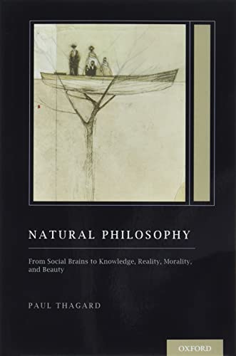 Natural Philosophy From Social Brains to Knoledge, Reality, Morality, and Beau [Paperback]