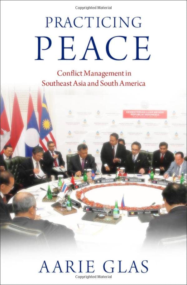 Practicing Peace Conflict Management in Southeast Asia and South America [Hardcover]