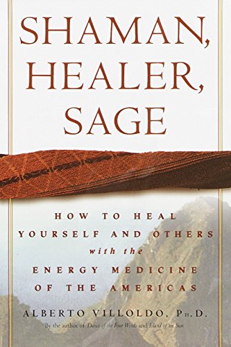 Shaman, Healer, Sage: How to Heal Yourself an