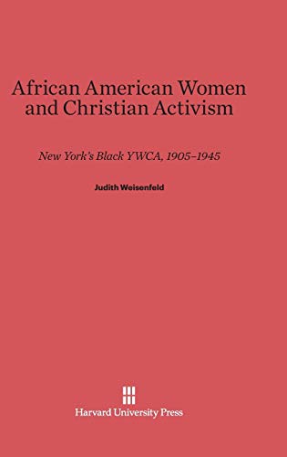 African American Women and Christian Activism  Ne York's Black YWCA, 1905-1945 [Hardcover]