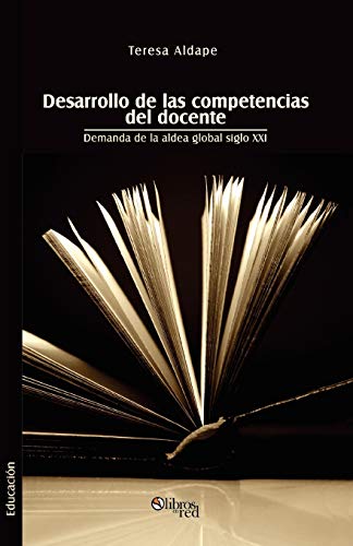 Desarrollo De Las Competencias Del Docente. Demanda De La Aldea Global Siglo Xxi [Paperback]