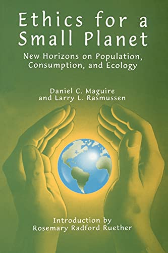 Ethics For A Small Planet Ne Horizons On Population, Consumption, And Ecology  [Paperback]