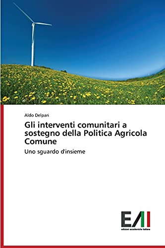 Gli Interventi Comunitari A Sostegno Della Politica Agricola Comune (italian Edi [Paperback]