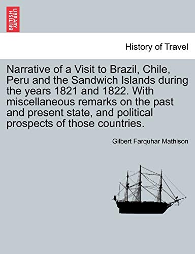 Narrative of a Visit to Brazil, Chile, Peru and the Sandich Islands During the  [Paperback]