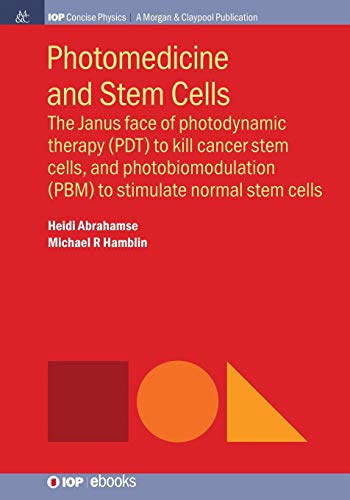 Photomedicine and Stem Cells The Janus Face of Photodynamic Therapy (PDT) to Ki [Paperback]