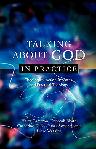 Talking About God In Practicetheological Action Research And Practical Theolog [Paperback]