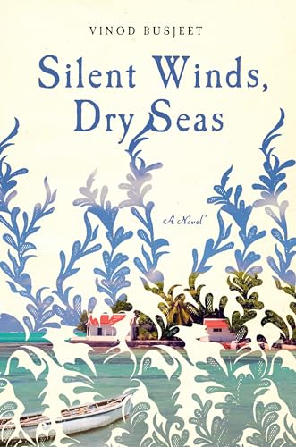 Silent Winds, Dry Seas: A Novel [Hardcover]