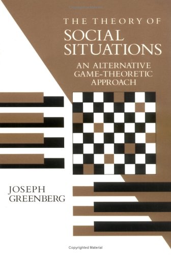 The Theory of Social Situations An Alternative Game-Theoretic Approach [Paperback]