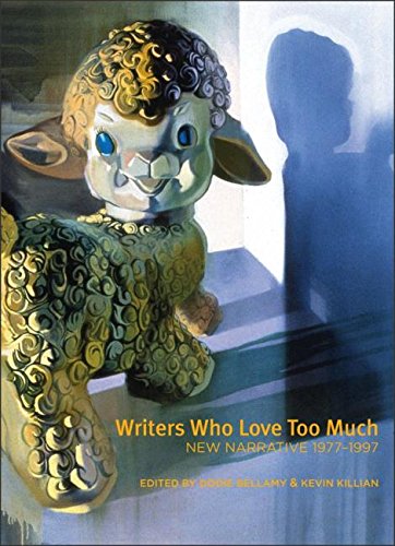 Writers Who Love Too Much: New Narrative Writ