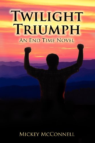 Tilight Triumph An End Time Novel [Paperback]