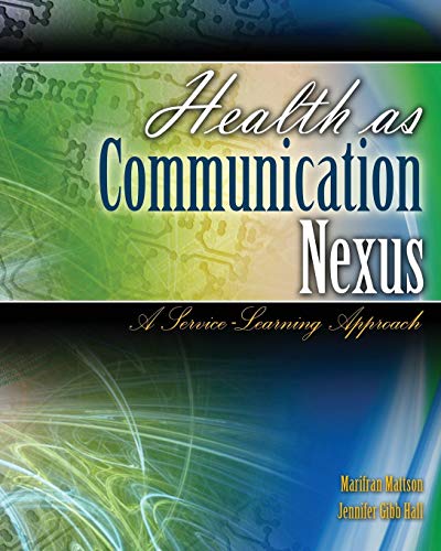 Health as Communication Nexus A Service Learning Approach [Paperback]