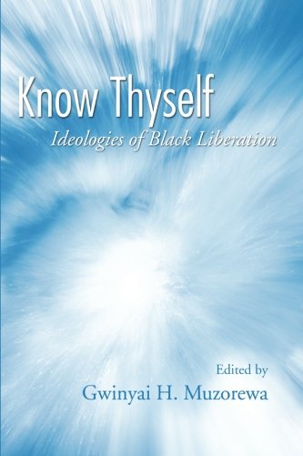 Kno Thyself  Ideologies of Black Liberation [Paperback]