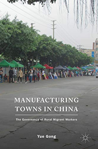 Manufacturing Tons in China The Governance of Rural Migrant Workers [Hardcover]