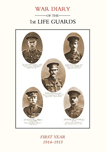 Life Guards  War Diary of the 1st Life Guards, First Year 1914-1915 [Paperback]