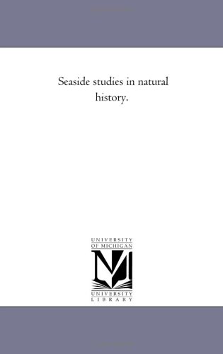 Seaside Studies in Natural History [Unknon]